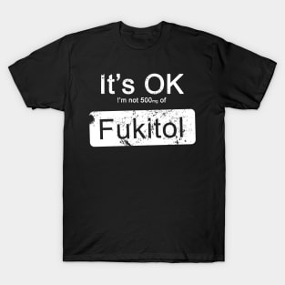 Fukitol T-Shirt